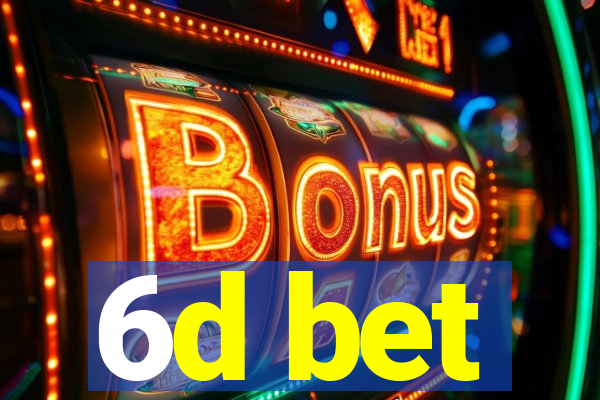 6d bet